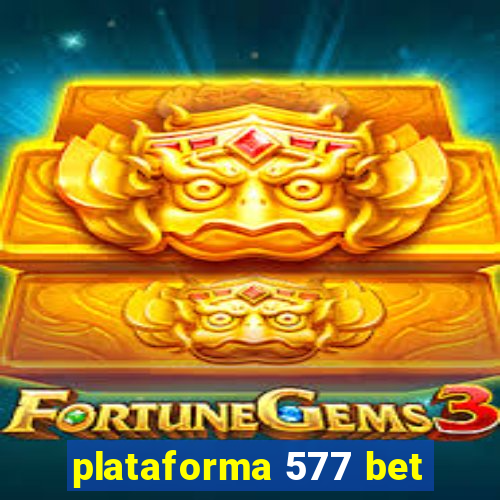 plataforma 577 bet